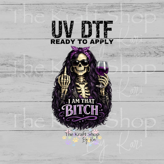 UV DTF I am that bitch skeleton with middle finger and wine purple decal, tumbler decal, permanent sticker. #4658