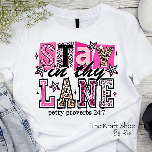 DTF ready to press transfer. Stay in thy lane petty proverbs 24/7 sarcastic humor letters shirt #11625