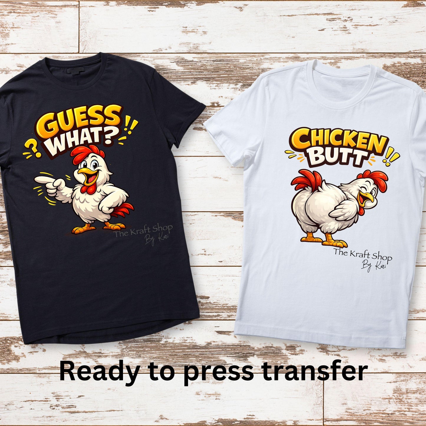 DTF ready to press transfer Guess what chicken butt sarcastic sayings shirt #11627