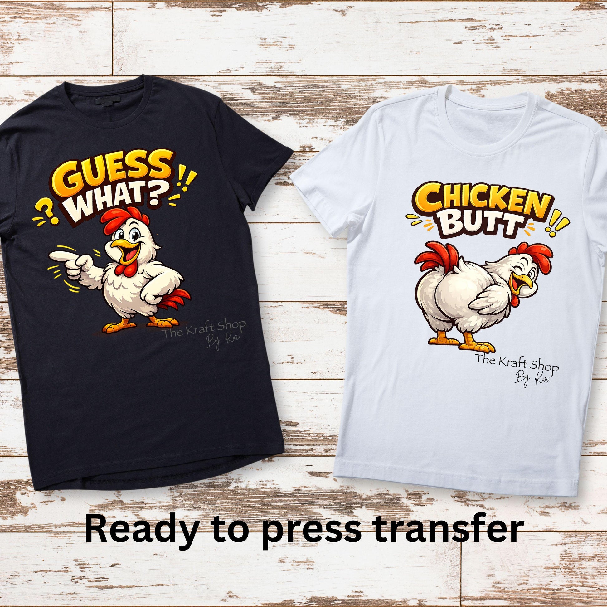 DTF ready to press transfer Guess what chicken butt sarcastic sayings shirt #11627