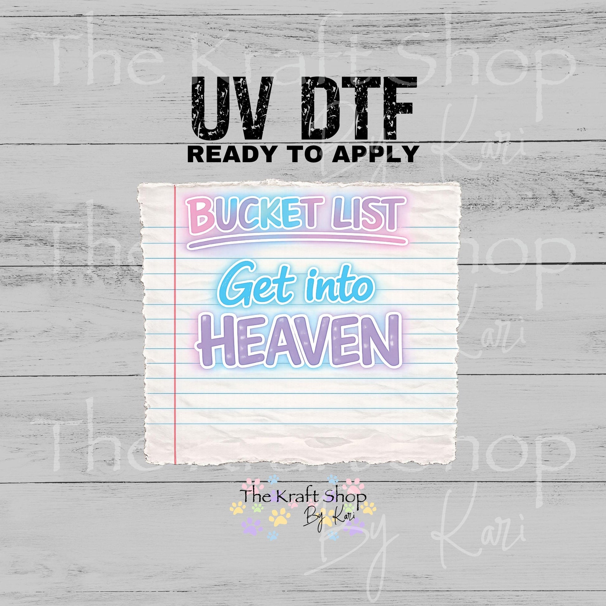 UV DTF Sticker print. Bucket List Get Into Heaven decal, tumbler decal, permanent sticker. #4675
