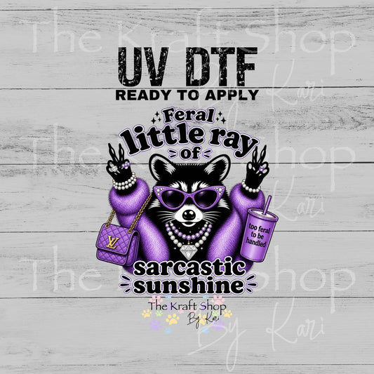 UV DTF Feral Little Ray of Sarcastic Sunshine Raccoon humor decal, tumbler decal, permanent sticker. #4709