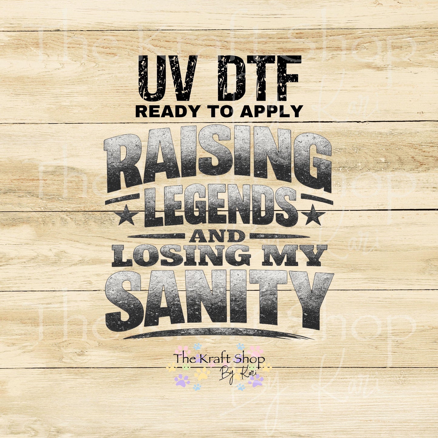 UV DTF Raising Legends and Losing My Sanity sarcastic humor decal, tumbler decal, permanent sticker. #4680