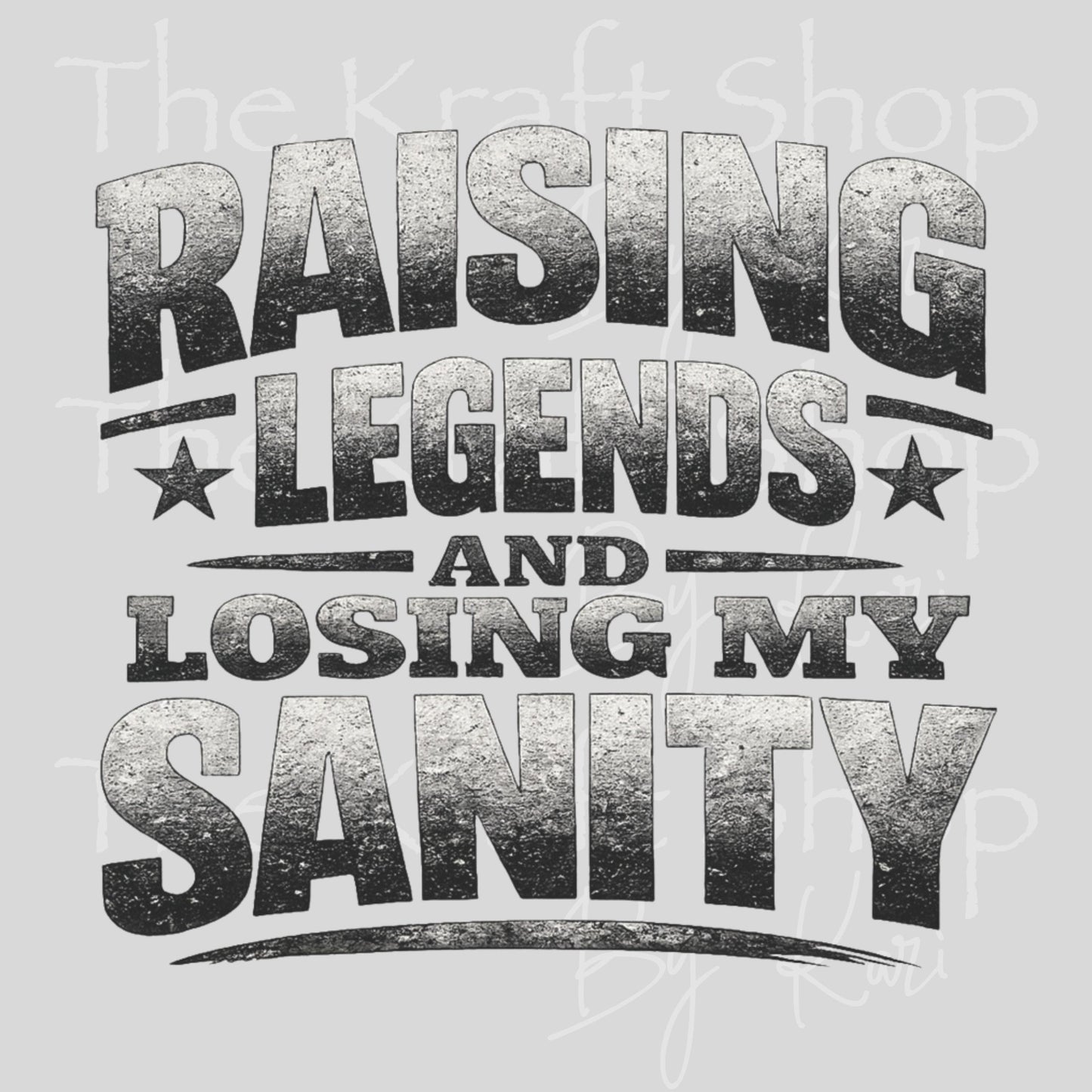 UV DTF Raising Legends and Losing My Sanity sarcastic humor decal, tumbler decal, permanent sticker. #4680