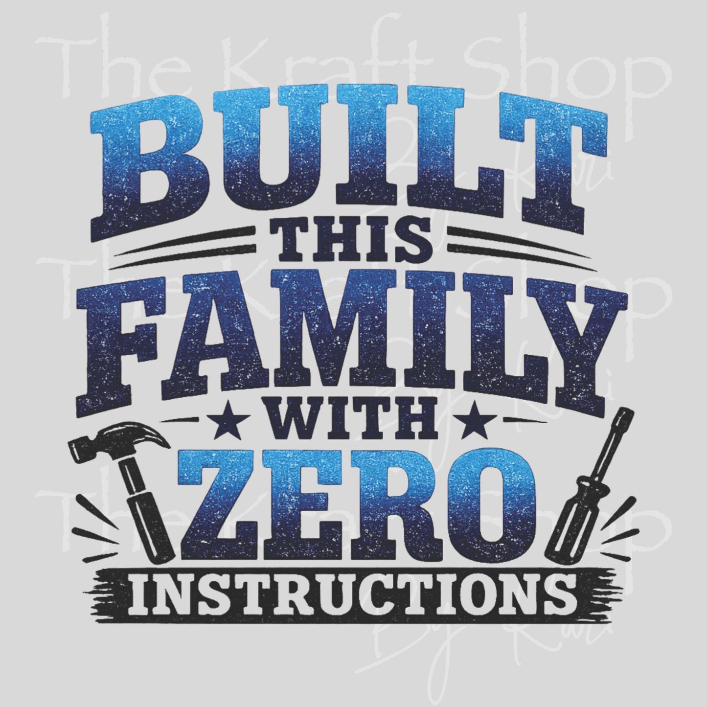 UV DTF Built this Family with Zero Instructions sarcastic humor decal, tumbler decal, permanent sticker. #4681
