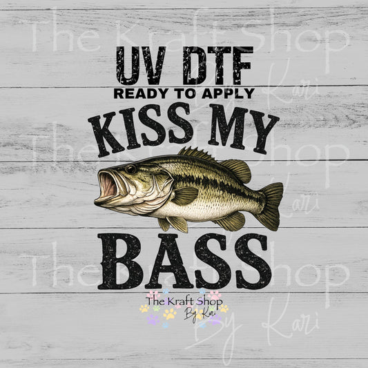UV DTF Kiss my Bass sarcastic humor decal, tumbler decal, permanent sticker. #4687