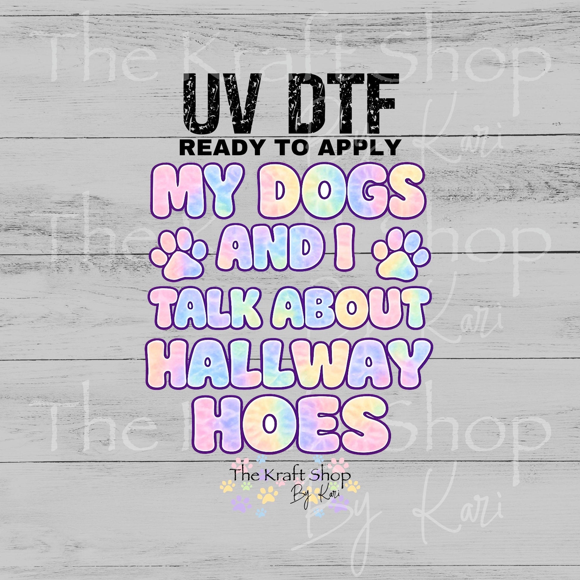 UV DTF My Dogs and I talk about hallway hoes sarcastic humor decal, tumbler decal, permanent sticker. #4688