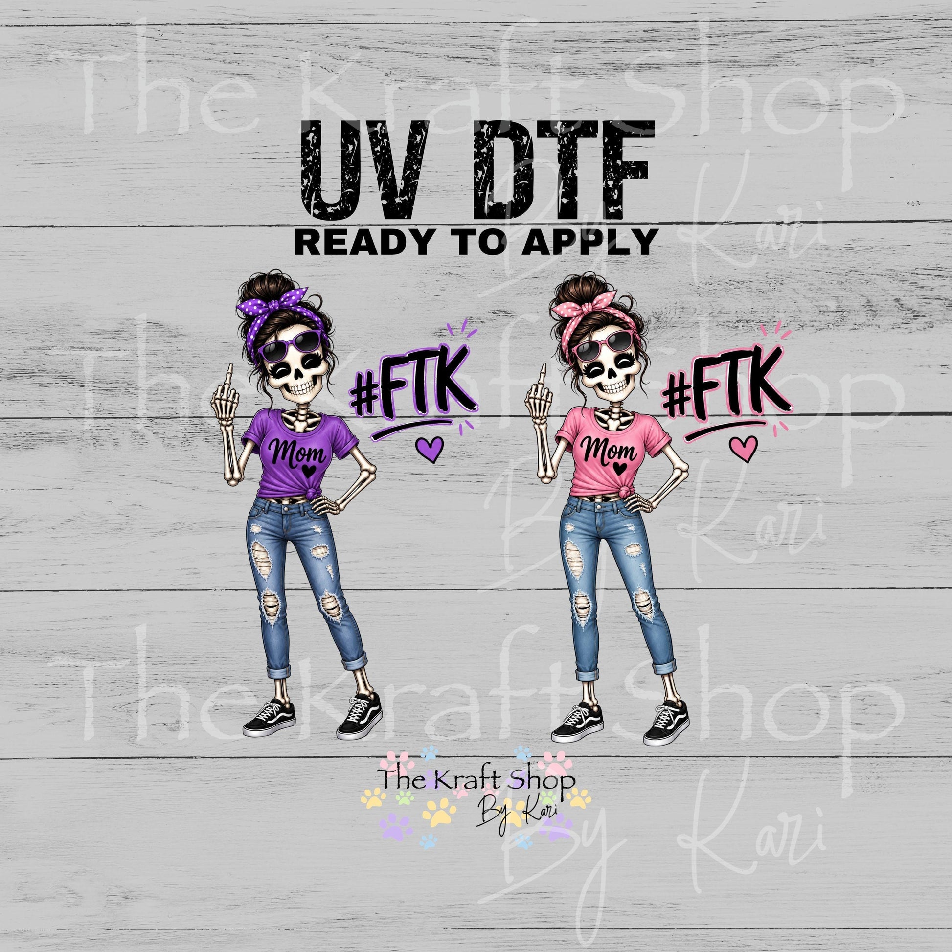 UV DTF FTK skeleton Mom sticker decal #4724