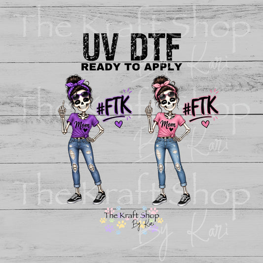 UV DTF FTK skeleton Mom sticker decal #4724