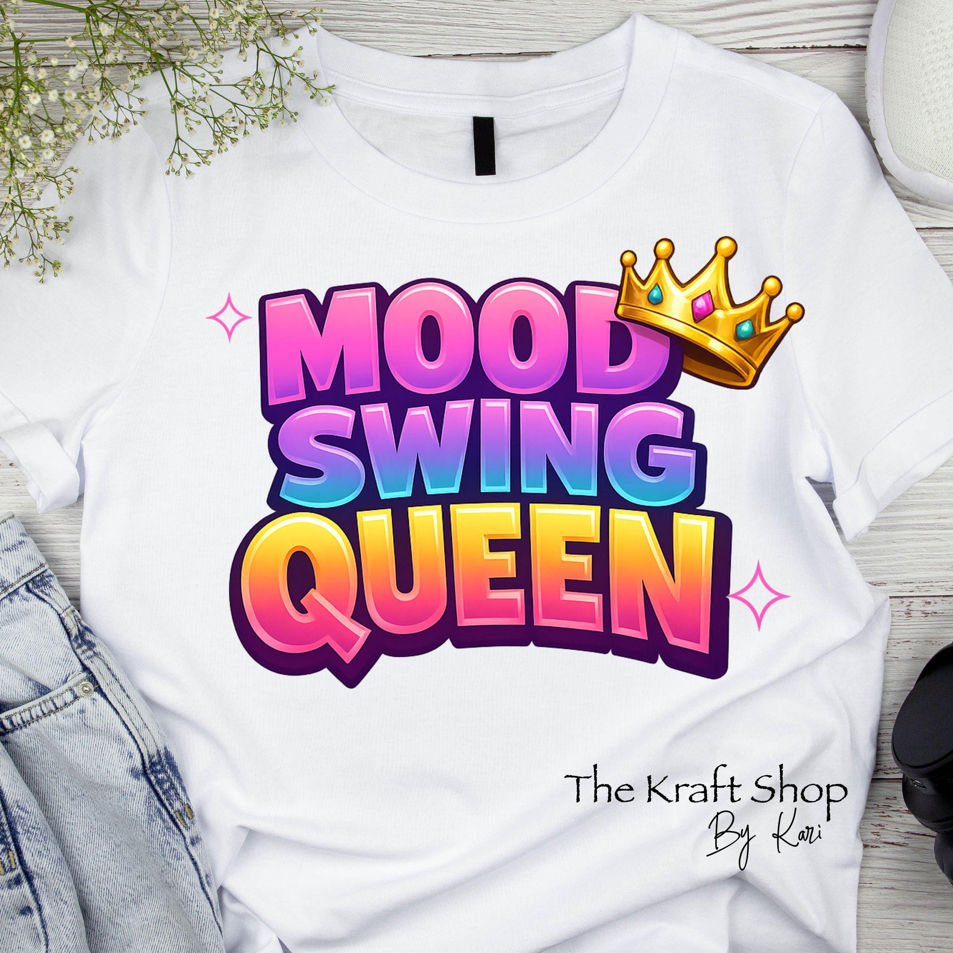 DTF ready to press transfer Mood Swing Queen with gold crown and ombre letters shirt #11630