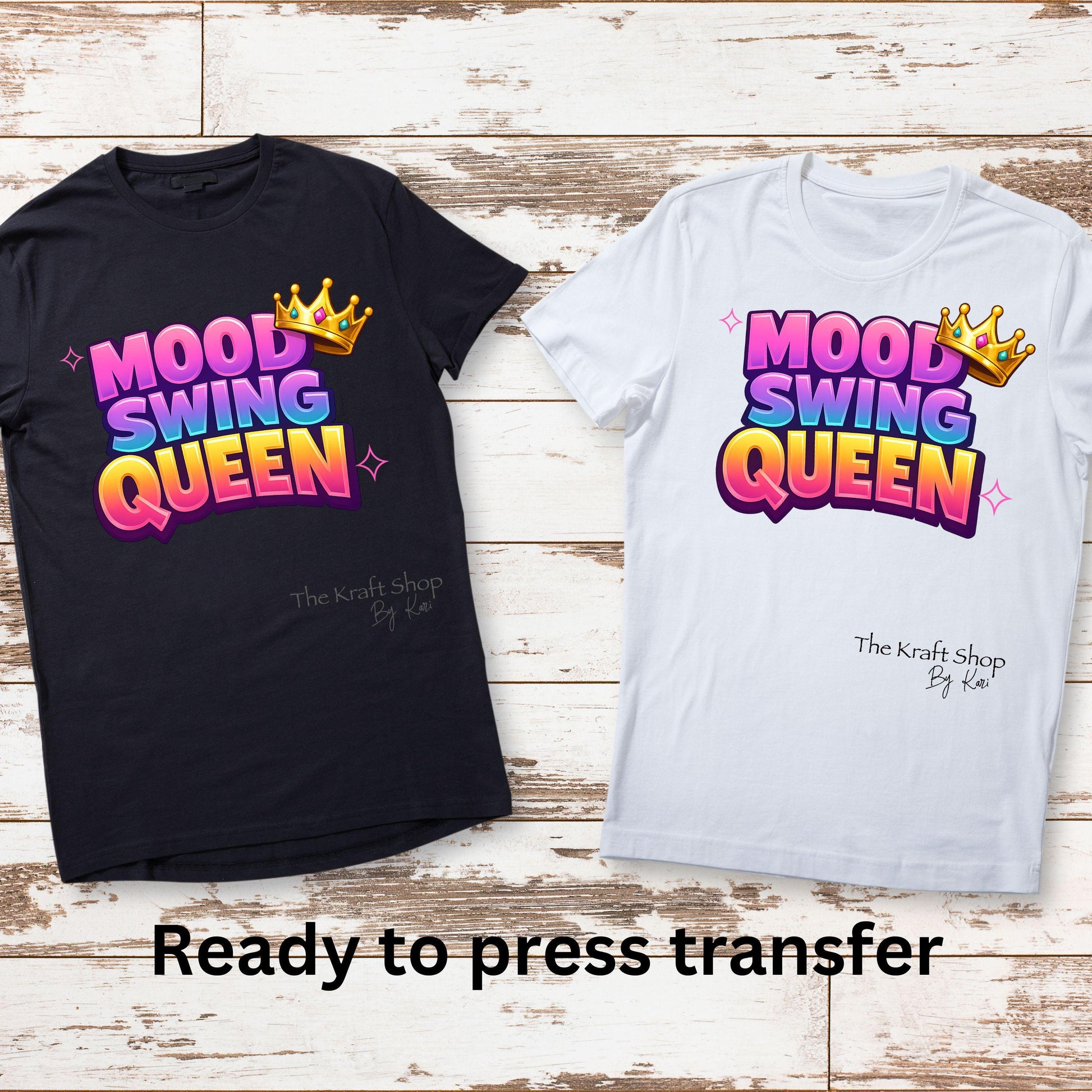 DTF ready to press transfer Mood Swing Queen with gold crown and ombre letters shirt #11630