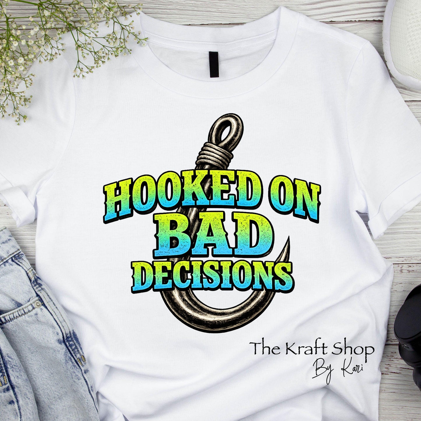DTF ready to press transfer Hooked on bad decisions fishing humor shirt #11635