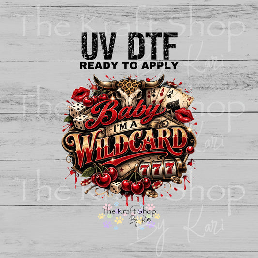 UV DTF Baby I'm A Wild Card Casino scene with red drips decal, tumbler decal, permanent sticker. #4707