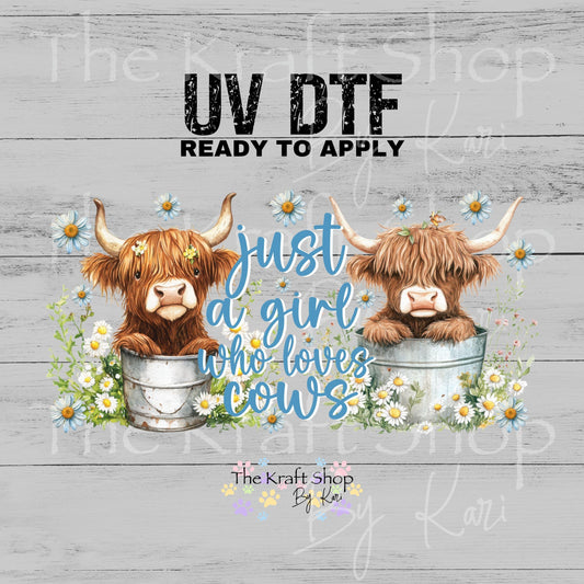 UV DTF Just a girl that loves Cows Glass can wrap decals #5525