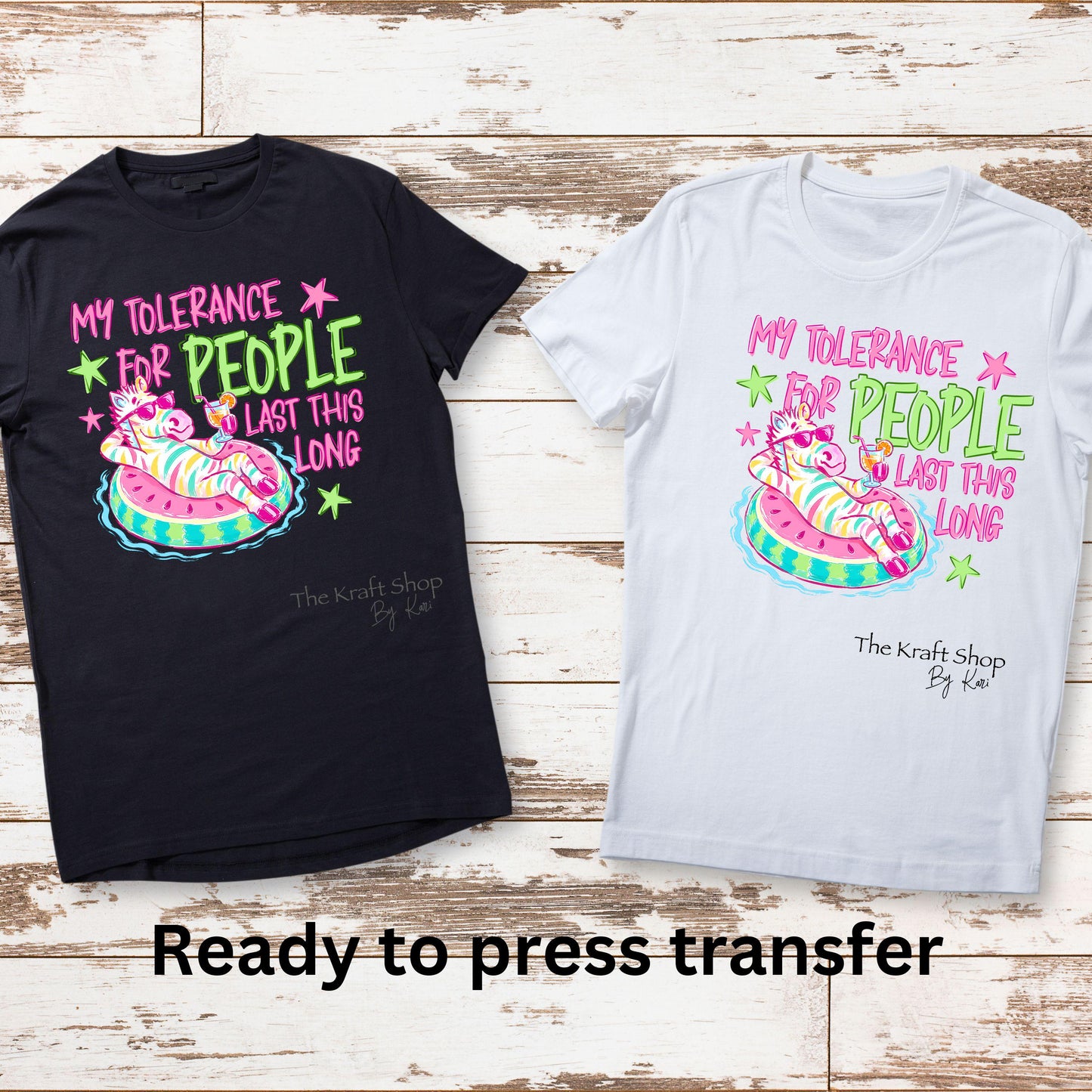 DTF ready to press transfer. My Tolerance for People last this long striped zebra floating shirt transfer #11646