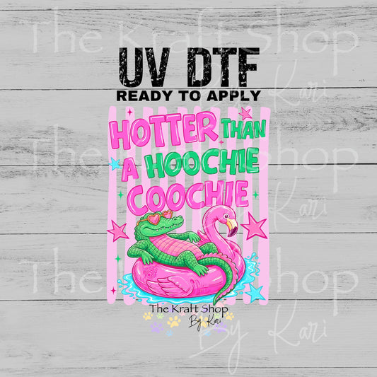 UV DTF Sticker print Hotter Than A Hoochie Coochie Alligator floating decal, tumbler decal, permanent sticker. #4730