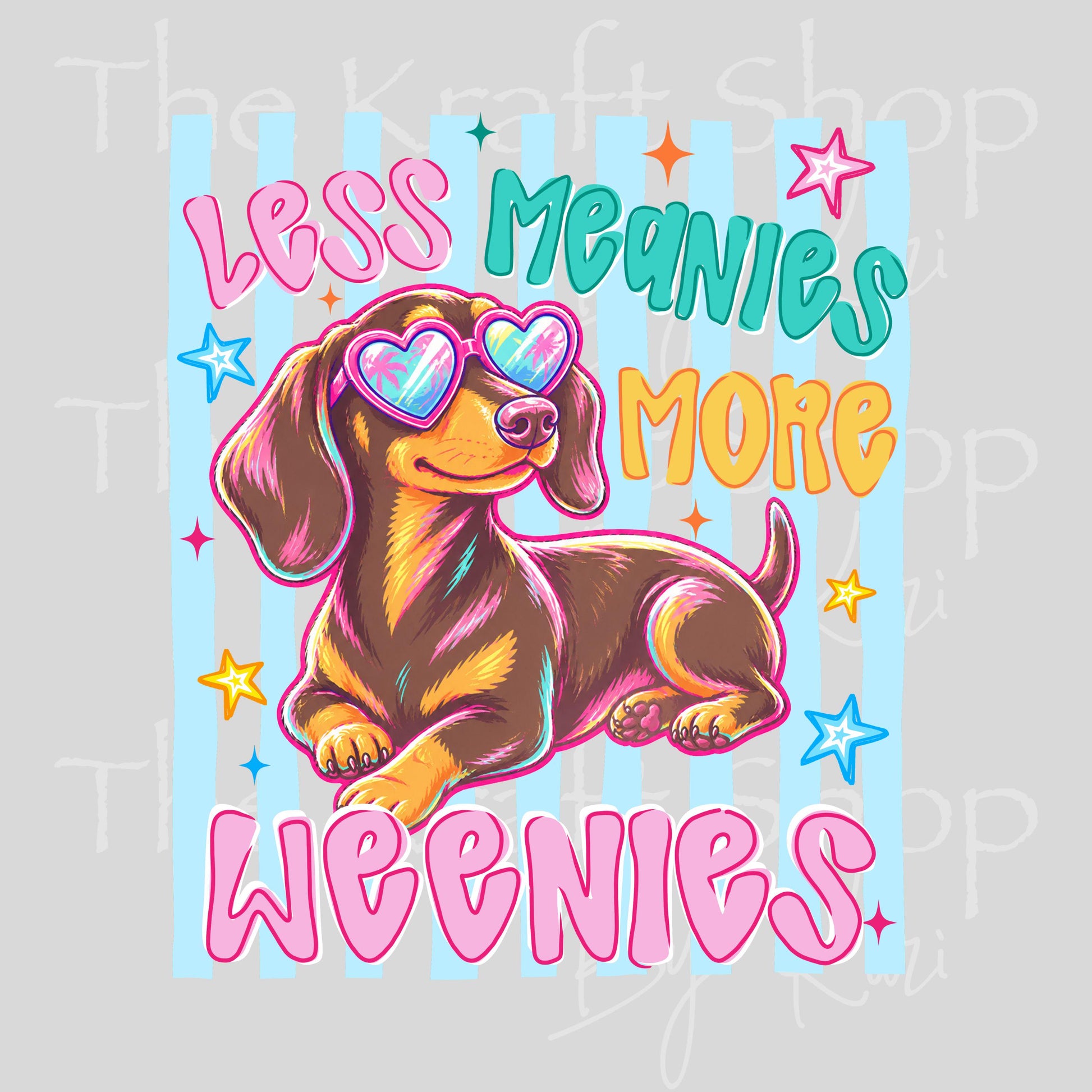 UV DTF Sticker print Less Meanies more Weenies decal, tumbler decal, permanent sticker. #4731