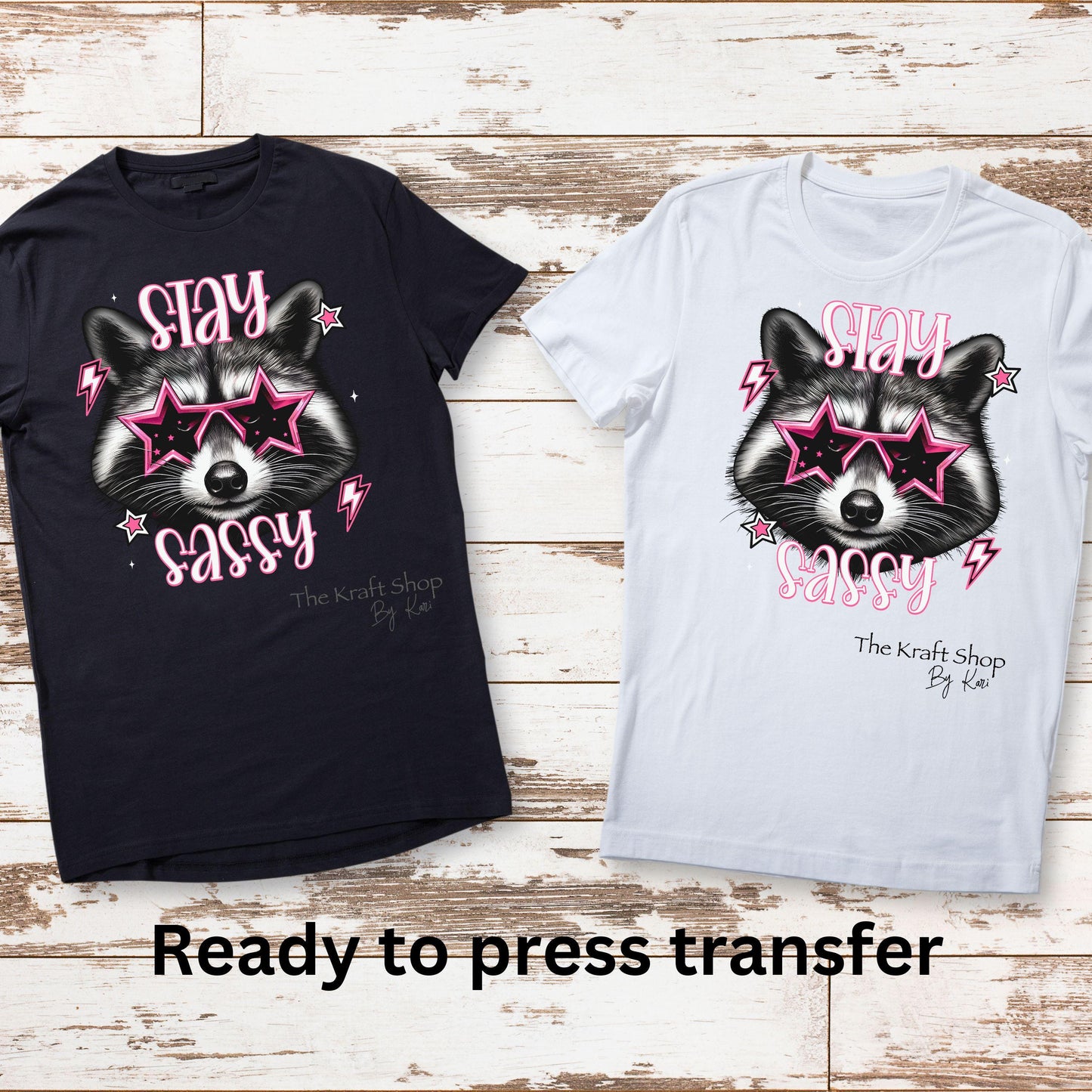 DTF ready to press transfer Stay Sassy raccoon with star sunglasses Sarcastic Humor shirt transfer #11641