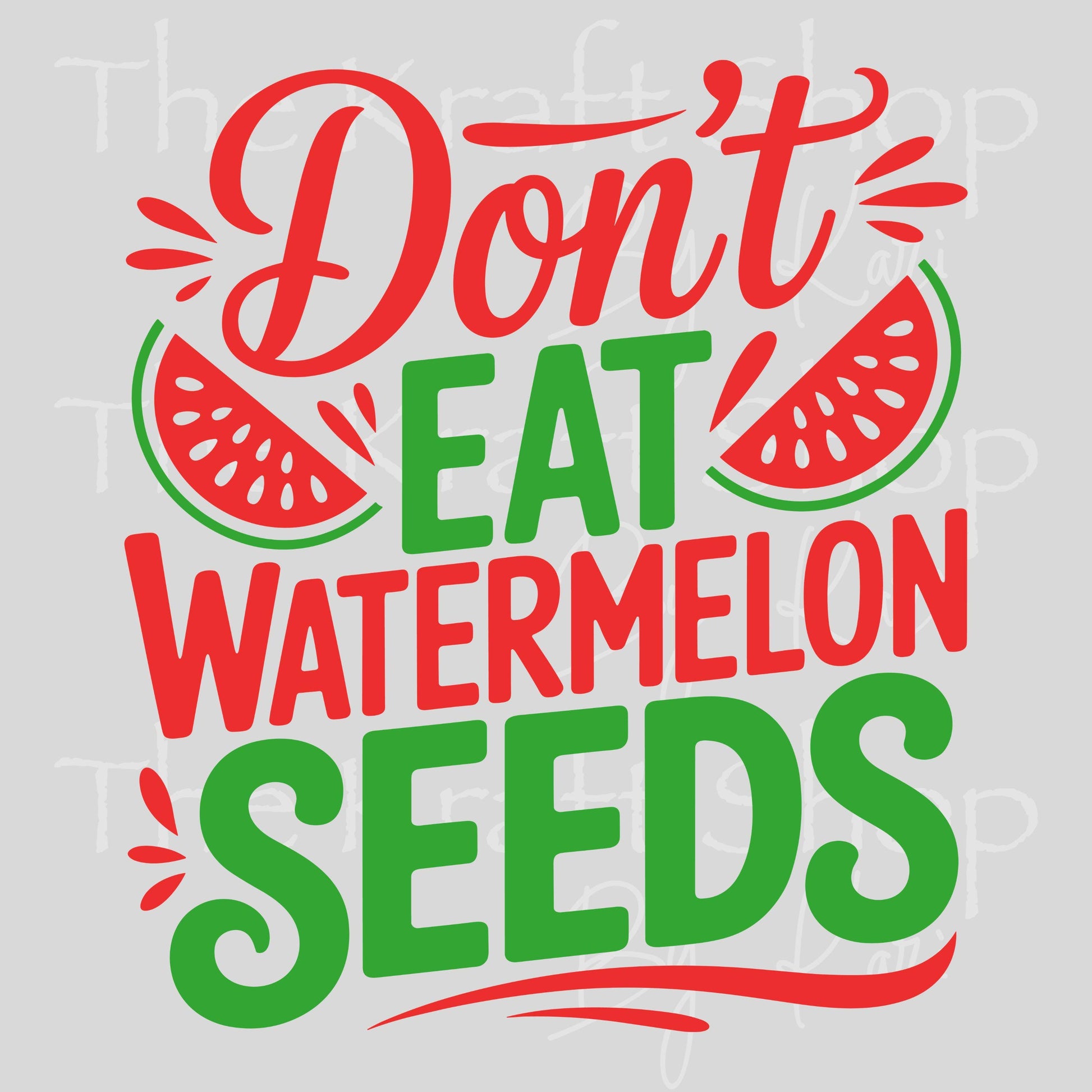 UV DTF Don't eat watermelon seeds decal #4739