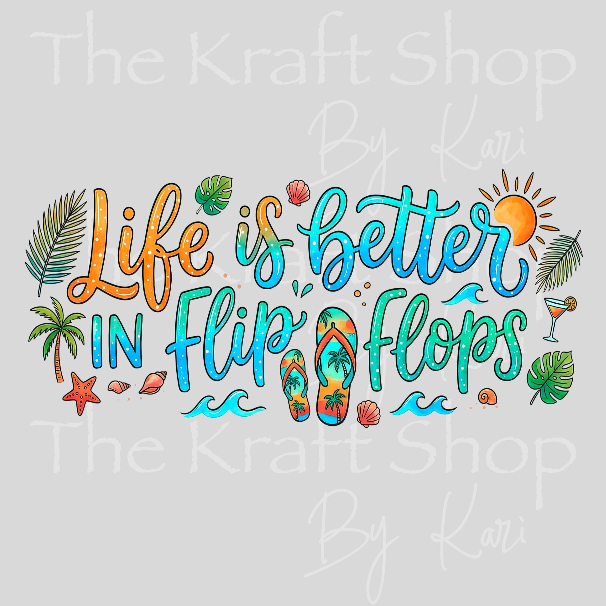 UV DTF Life is better in flip flops glass can wrap decals #5522