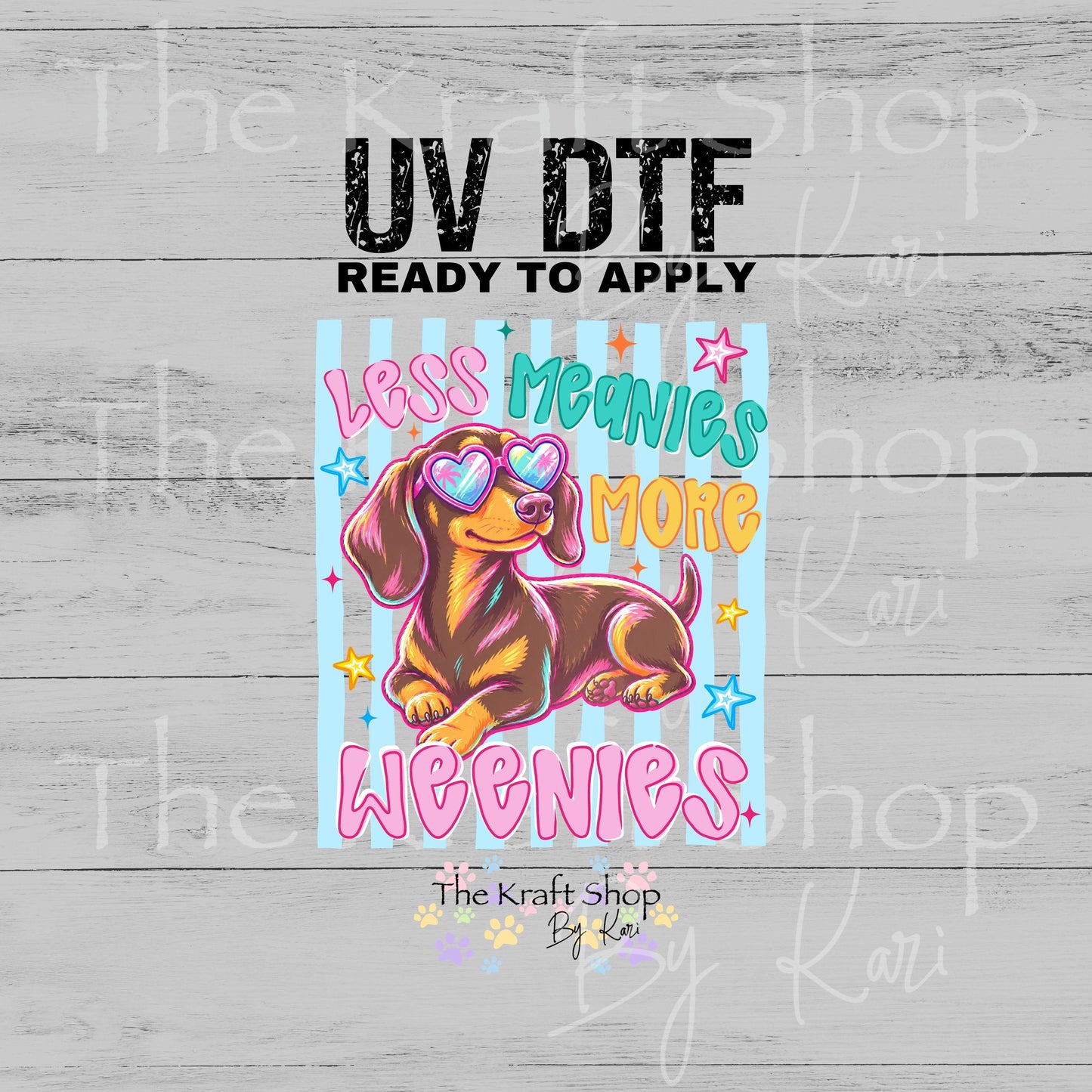 UV DTF Sticker print Less Meanies more Weenies decal, tumbler decal, permanent sticker. #4731