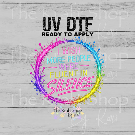 UV DTF Sticker print I wish more people were fluent in silence sarcastic humor decal, tumbler decal, permanent sticker. #4732