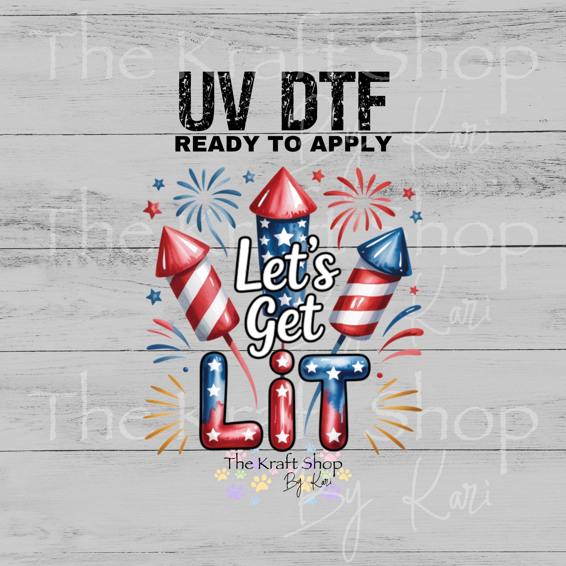 UV DTF Let's Get Lit 4th of July patriotic decal #7687