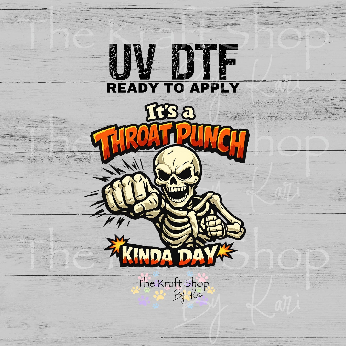 UV DTF It's a throat punch kinda day skeleton decal #4764