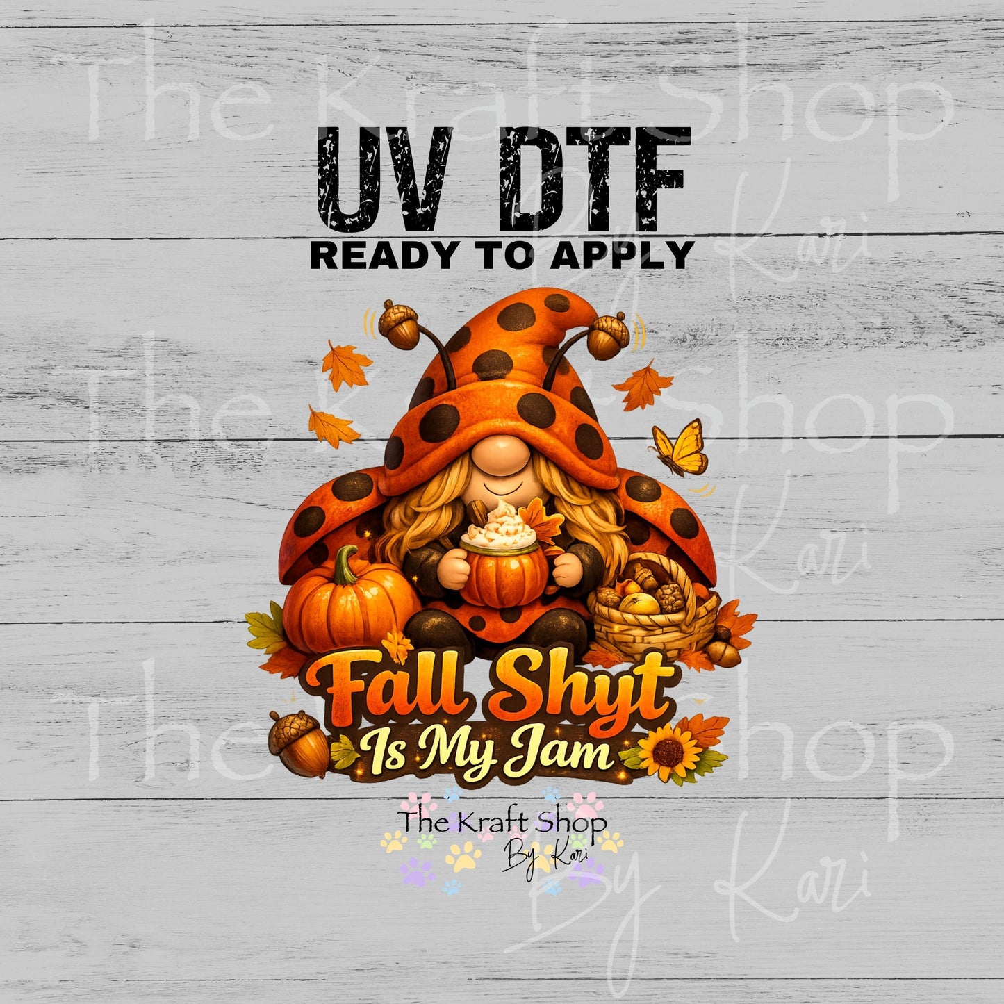 UV DTF Fall shyt is my jam ladybug gnome decal, tumbler decal, permanent sticker. #7692