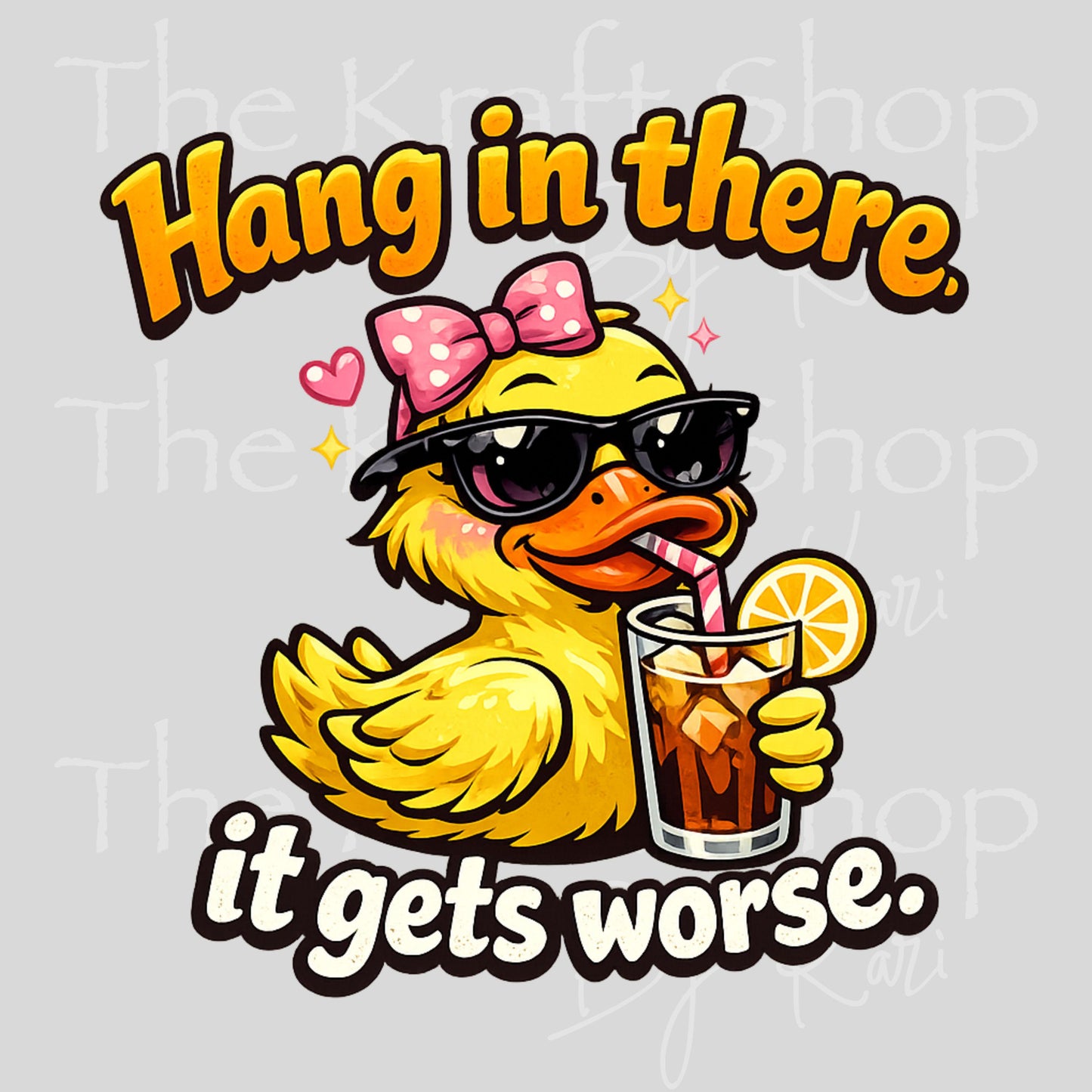 UV DTF Hang in there it gets worse duck drinking iced tea decal, tumbler decal, permanent sticker. #4773