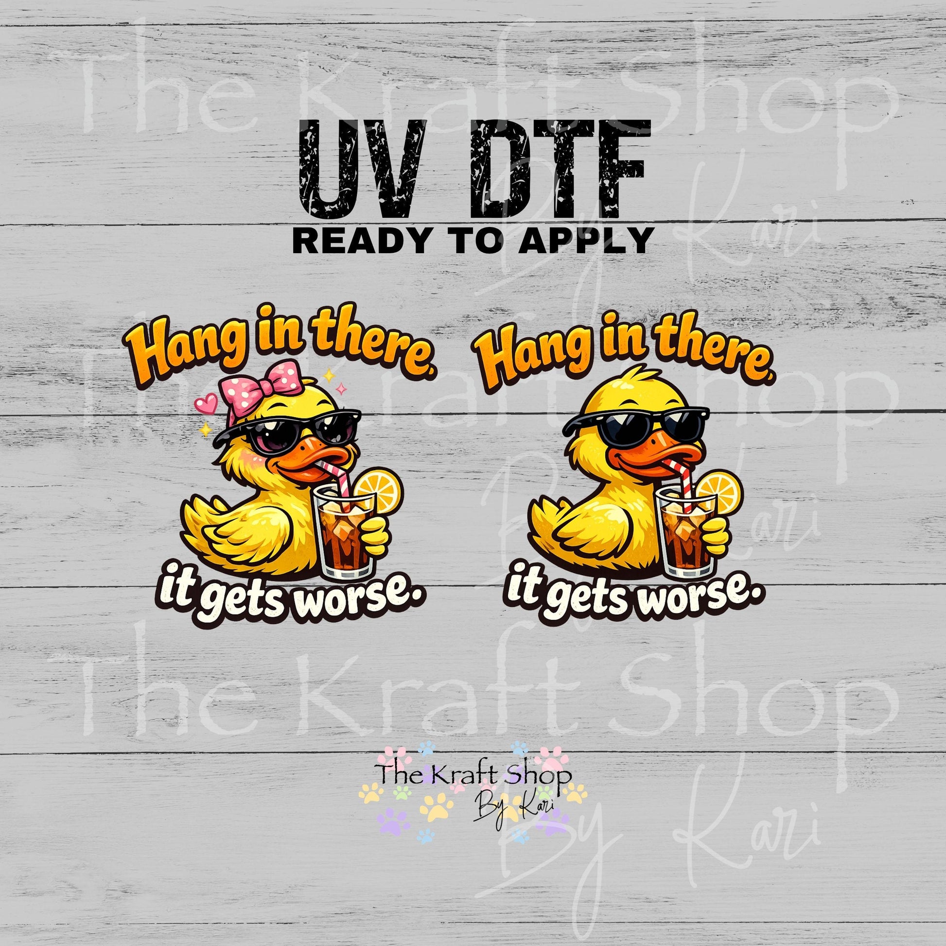 UV DTF Hang in there it gets worse duck drinking iced tea decal, tumbler decal, permanent sticker. #4773