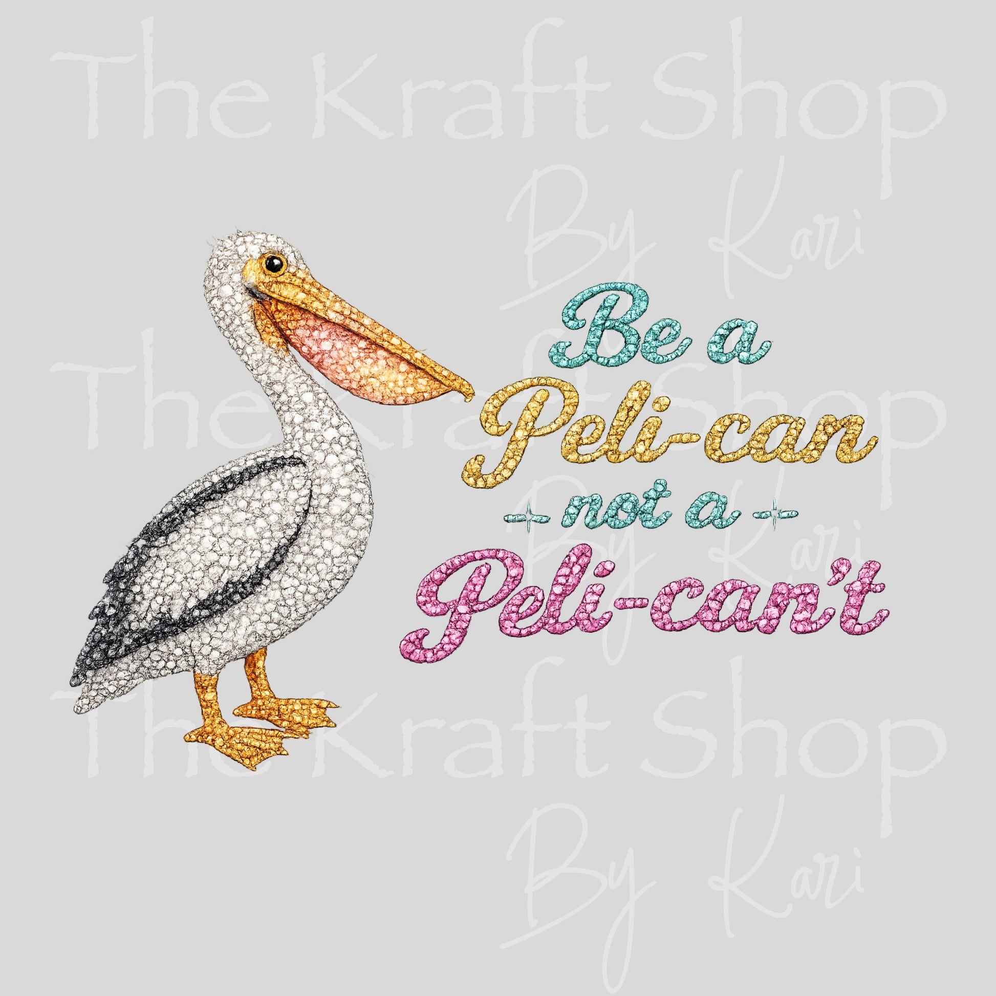 UV DTF Be a Peli-can not a Peli-can't sarcastic rhinestone glitter like decal, tumbler decal, permanent sticker. #4775
