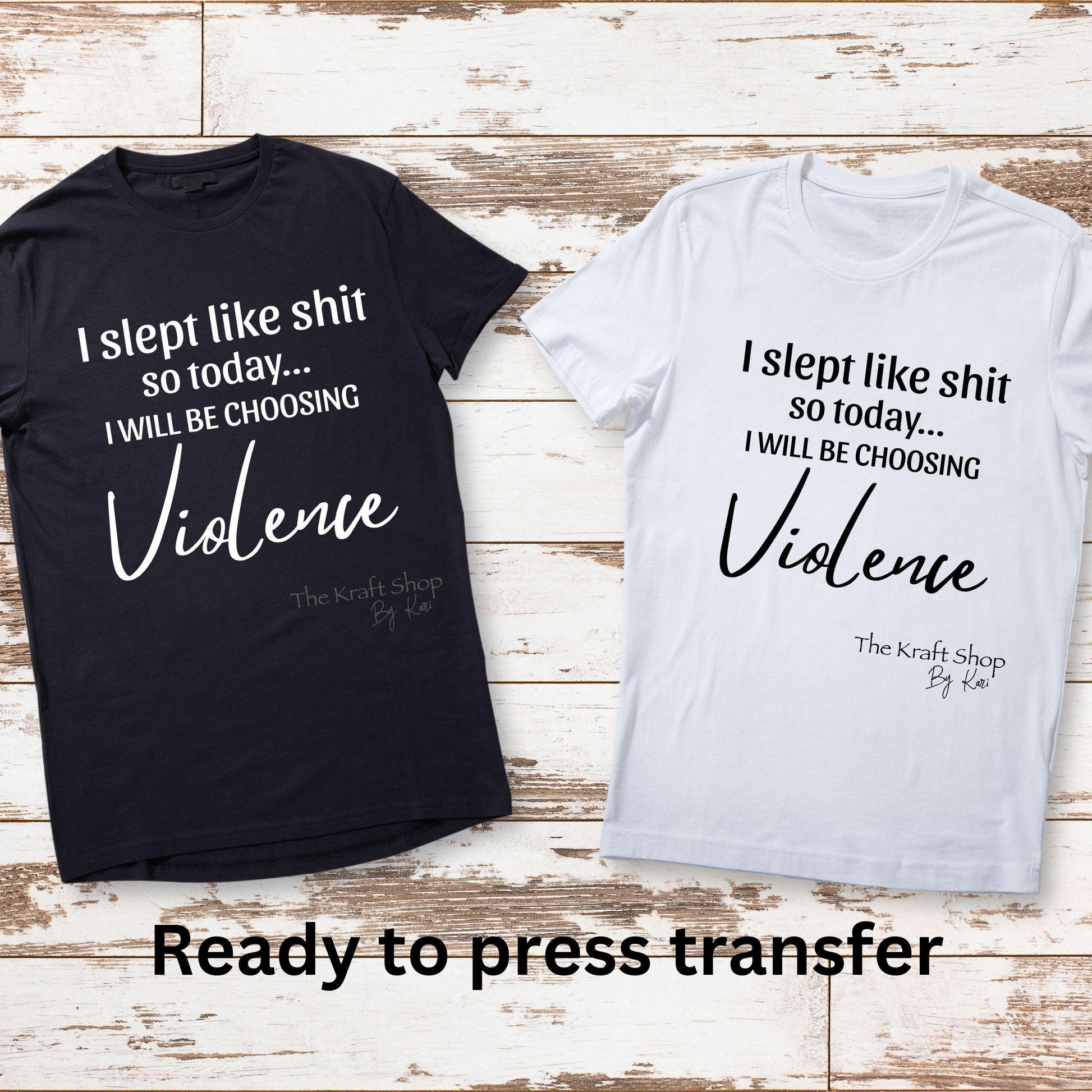 DTF ready to press transfer. I slept like shit so I will be choosing violence shirt transfer #11649