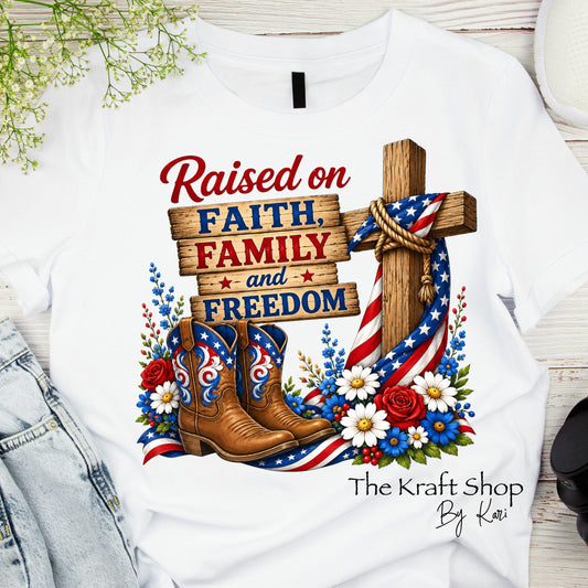 DTF ready to press transfer Raised on Faith Family and Freedom Patriotic shirt transfer #11657