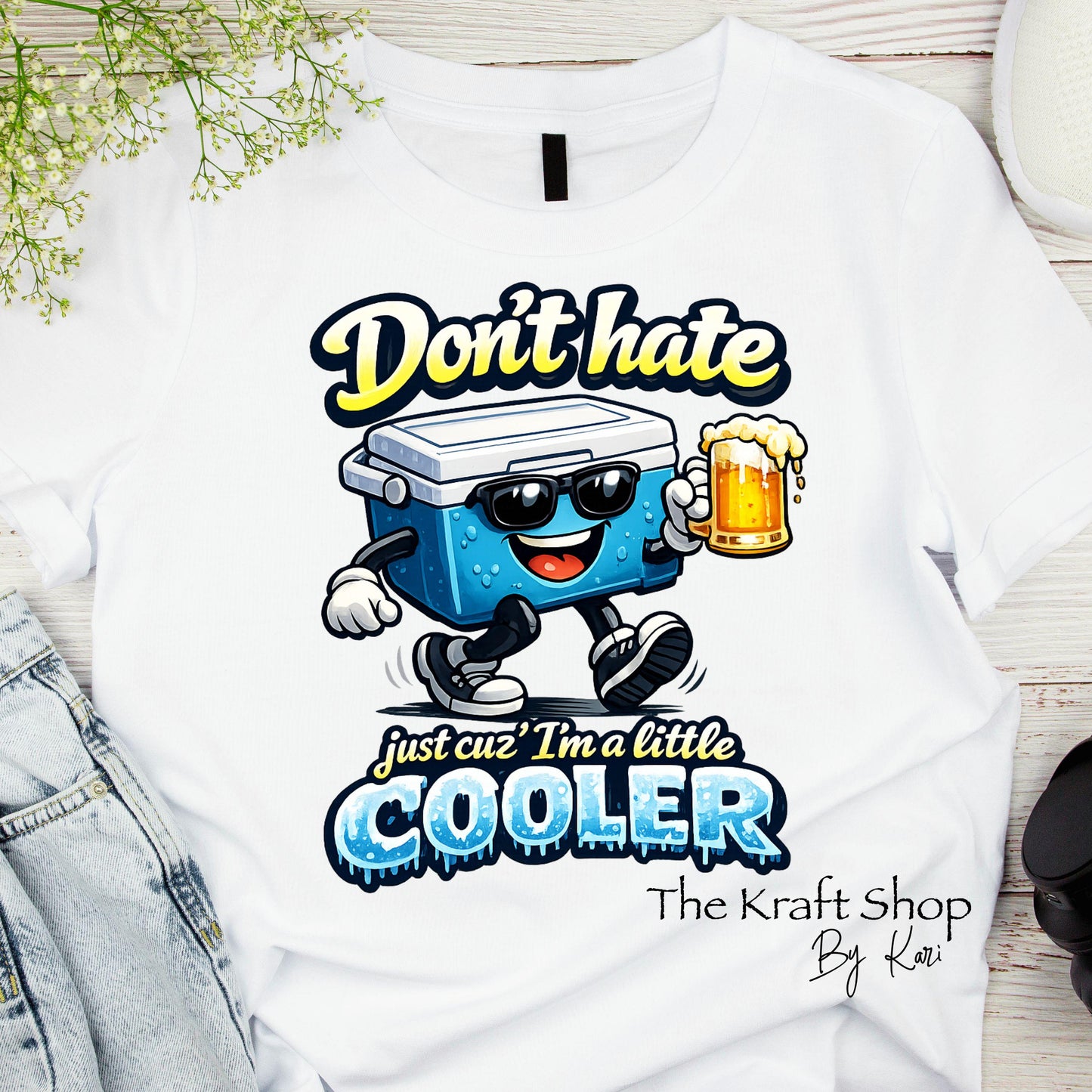 DTF ready to press transfer Don't hate just cuz I'm a little cooler shirt transfer #11653