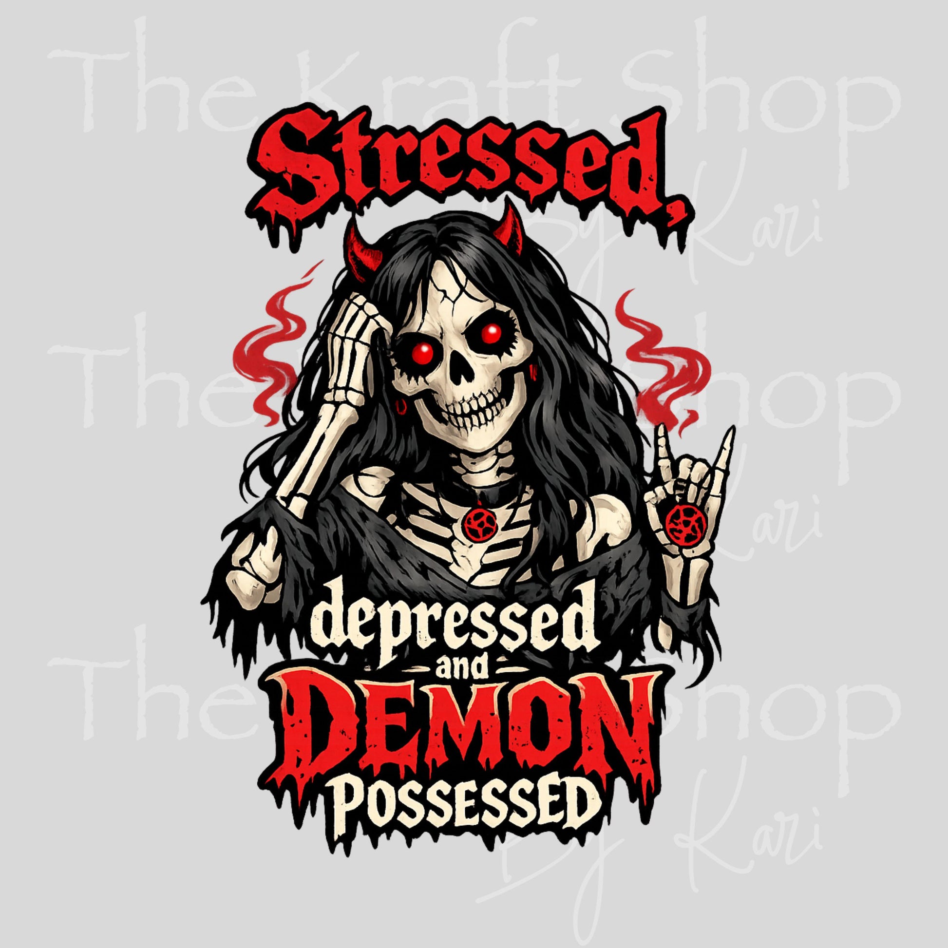 UV DTF Stressed depressed and demon possessed skeleton #7698