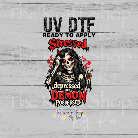 UV DTF Stressed depressed and demon possessed skeleton #7698