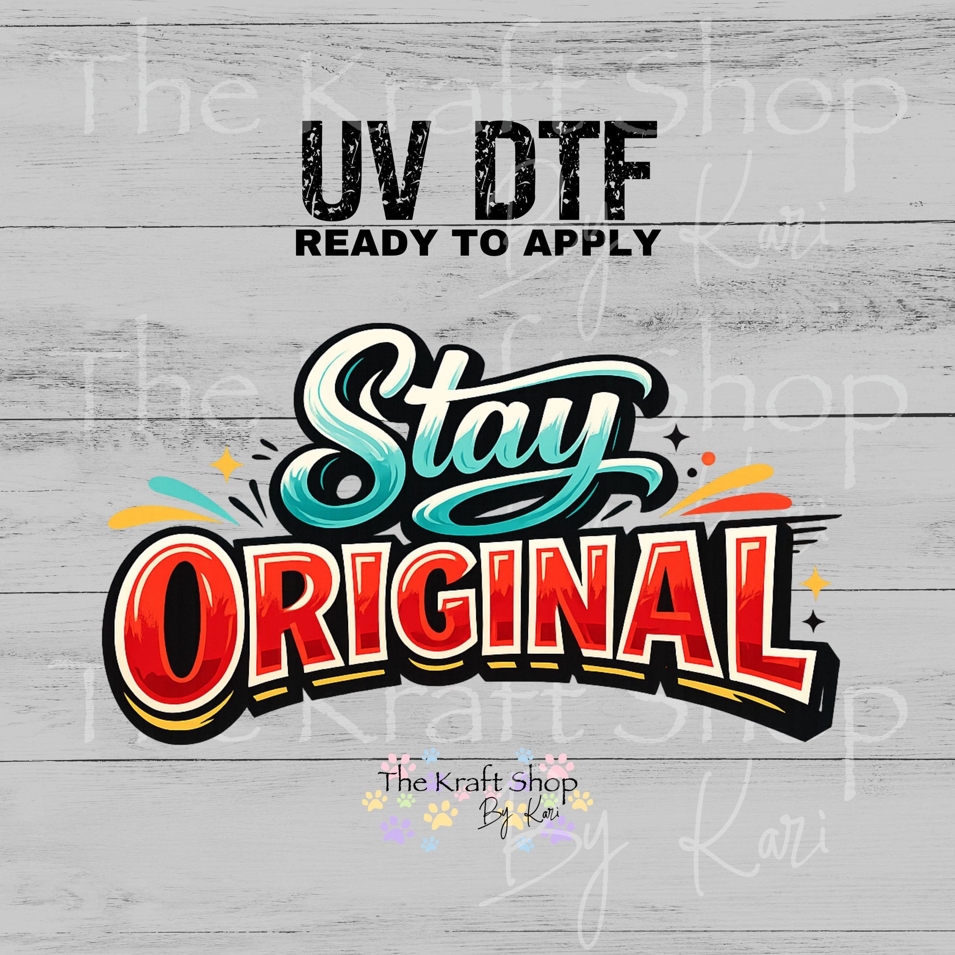 UV DTF Stay Original Retro Motivational decal #4787