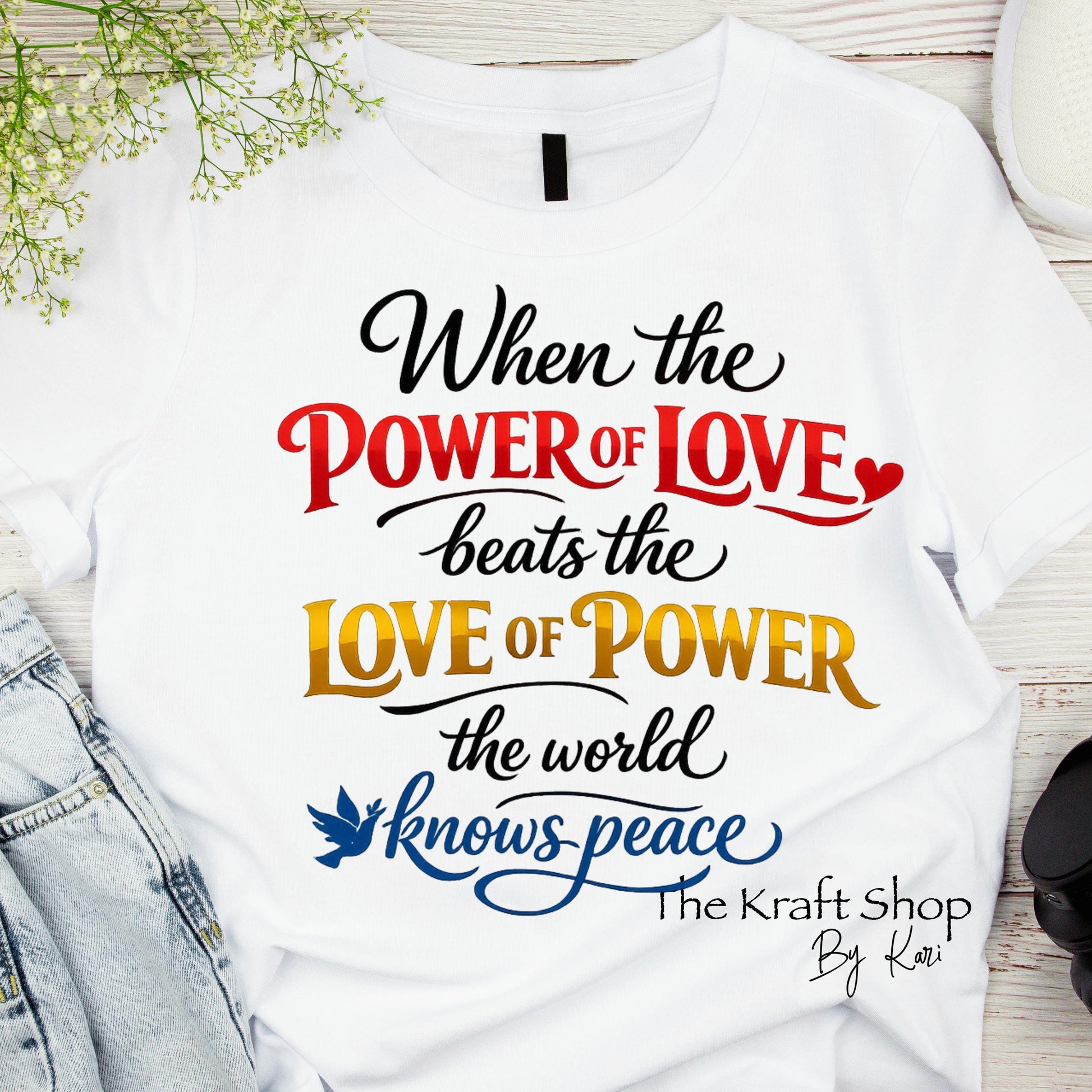 DTF ready to press transfer When the power of love beats the love of power the world knows peace shirt transfer #11662