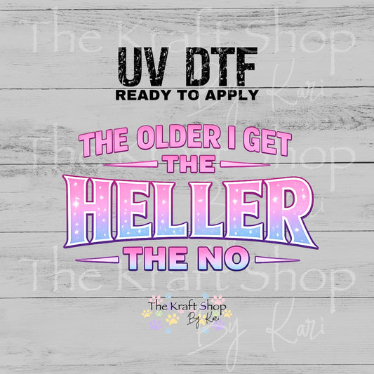 UV DTF The older I get the Heller No sarcastic humor decal #4801