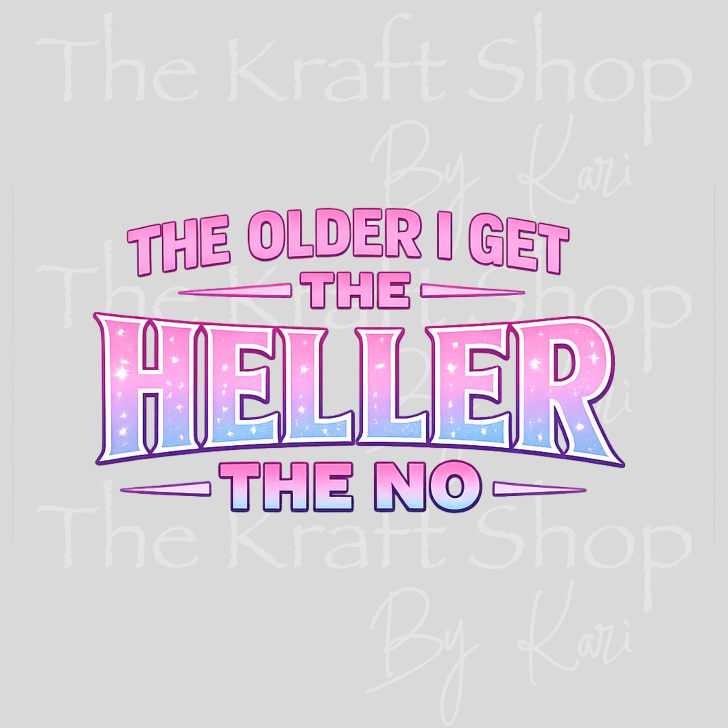 UV DTF The older I get the Heller No sarcastic humor decal #4801