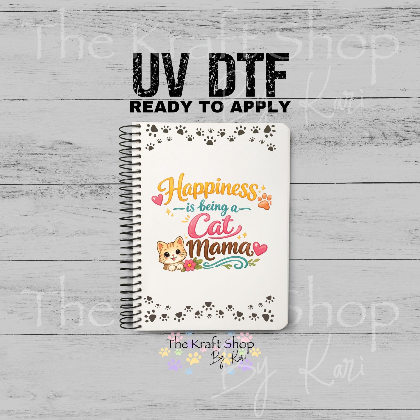 UV DTF Sticker print Happiness Is Being A Cat Mama Notebook Element sheet 8.5x5.7 inches, decal #5591