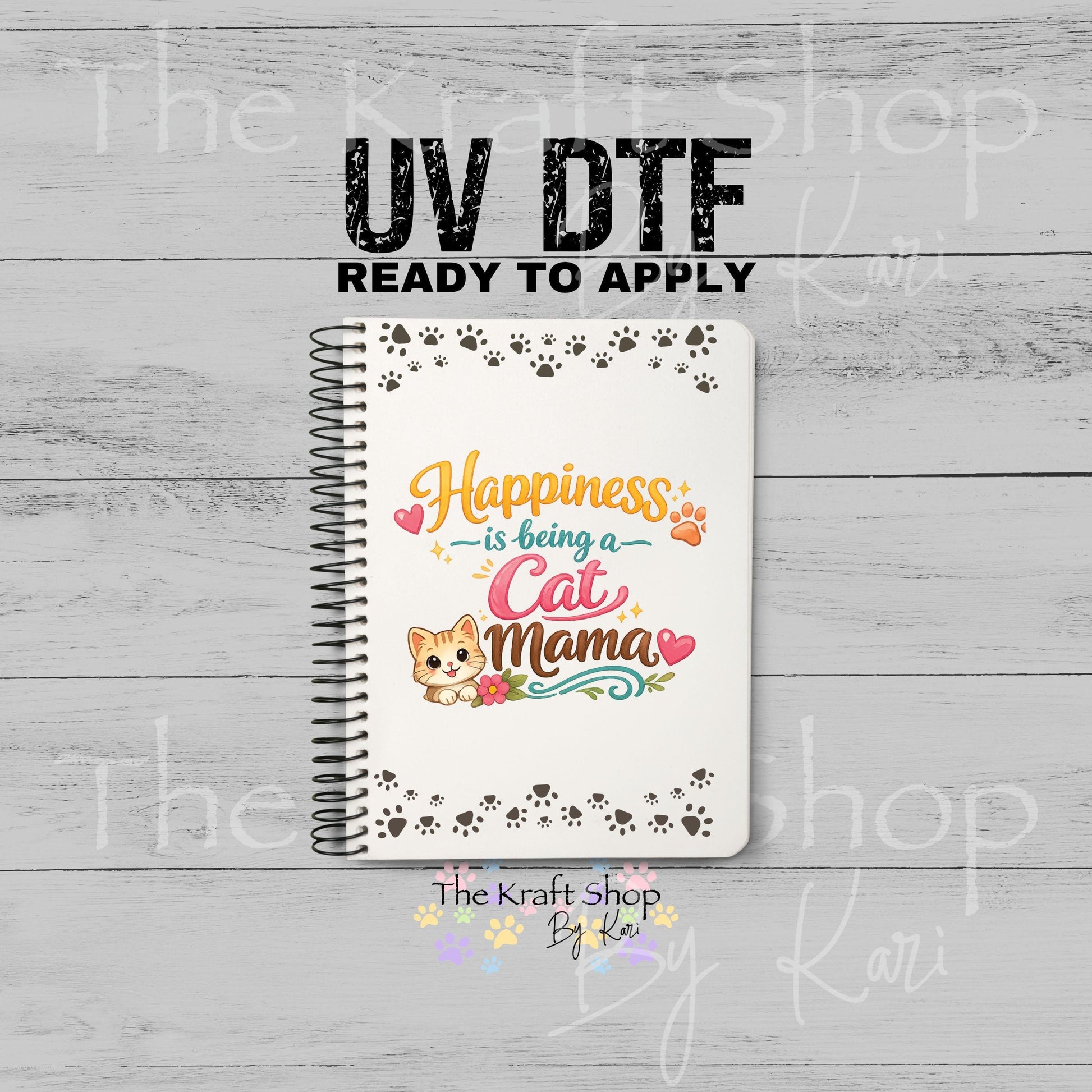 UV DTF Sticker print Happiness Is Being A Cat Mama Notebook Element sheet 8.5x5.7 inches, decal #5591