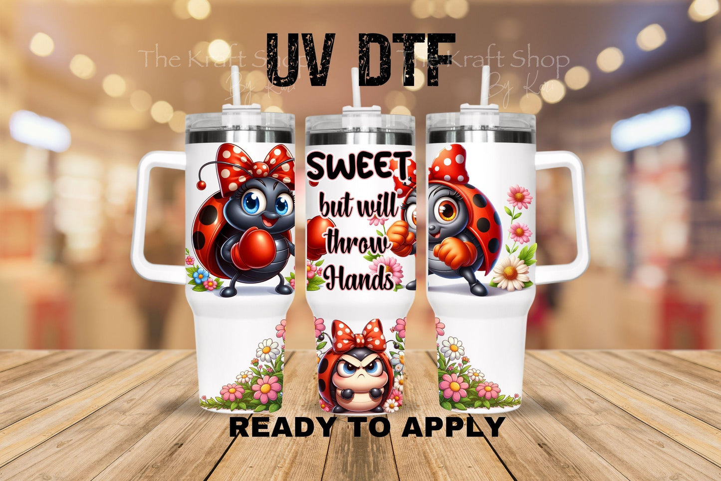 UV DTF 40 oz ready to apply Sweet But Will Throw Hands Ladybug wrap decal , quencher tumbler decal #3227