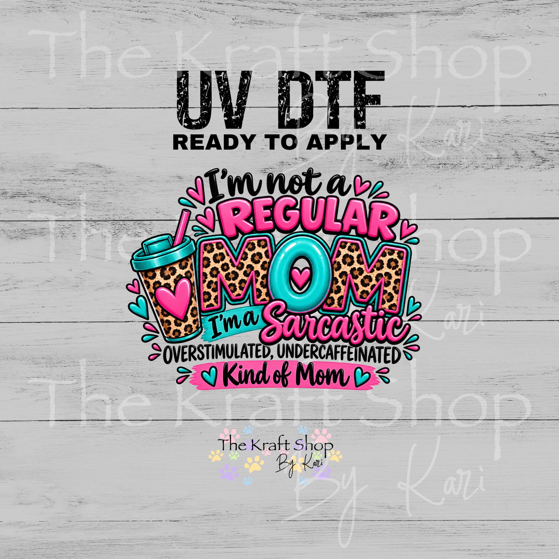 UV DTF Sticker print I'm Not A Regular Mom decal, tumbler decal, permanent sticker. #4803
