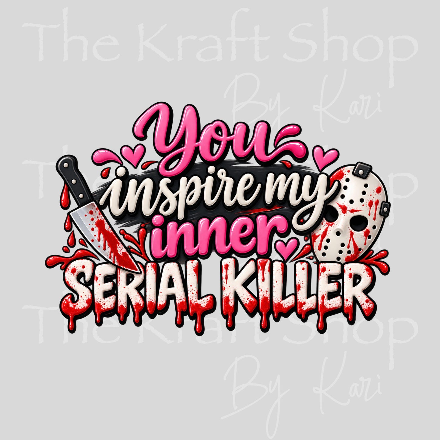 UV DTF Sticker print Pink You Inspire My Inner Serial Killer decal, tumbler decal, permanent sticker. #4806