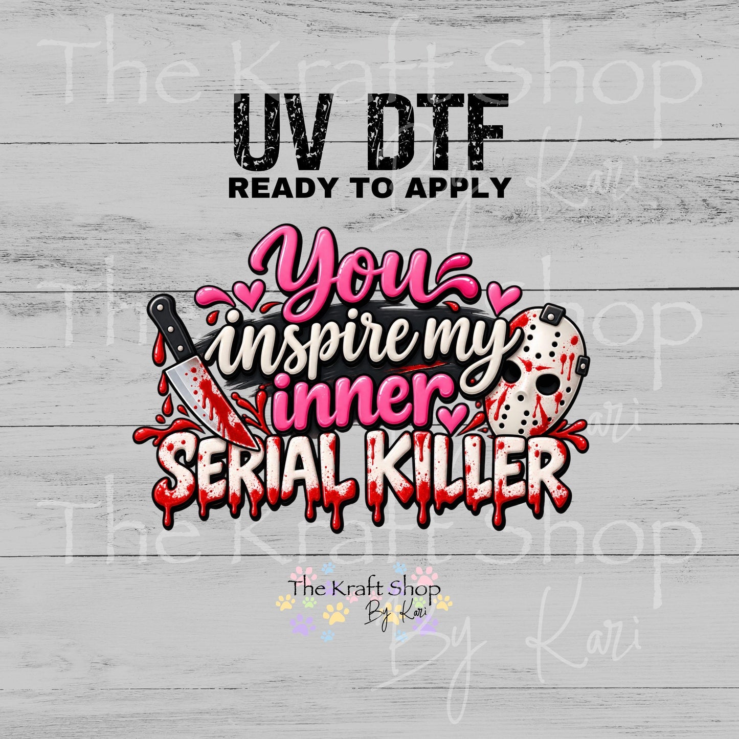 UV DTF Sticker print Pink You Inspire My Inner Serial Killer decal, tumbler decal, permanent sticker. #4806