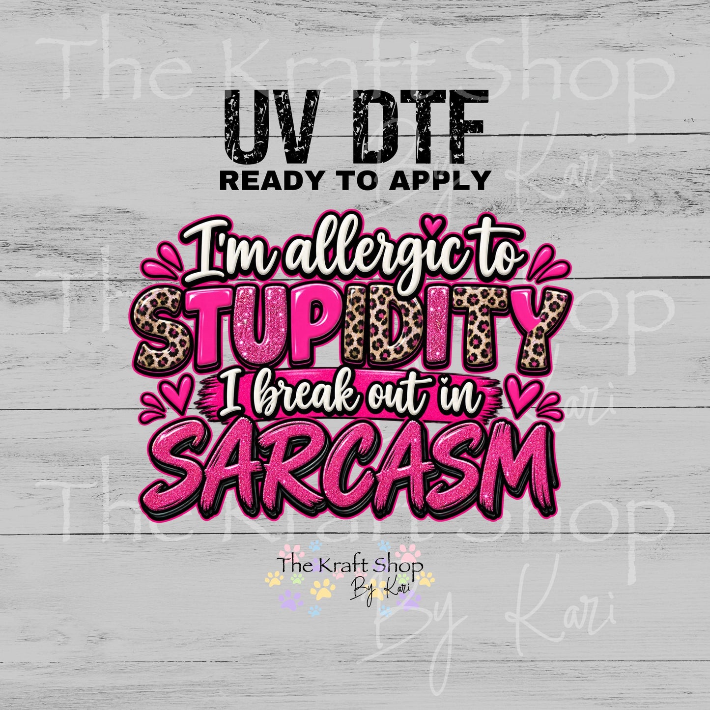 UV DTF Sticker print. I'm Allergic To Stupidity decal, tumbler decal, permanent sticker. #4811