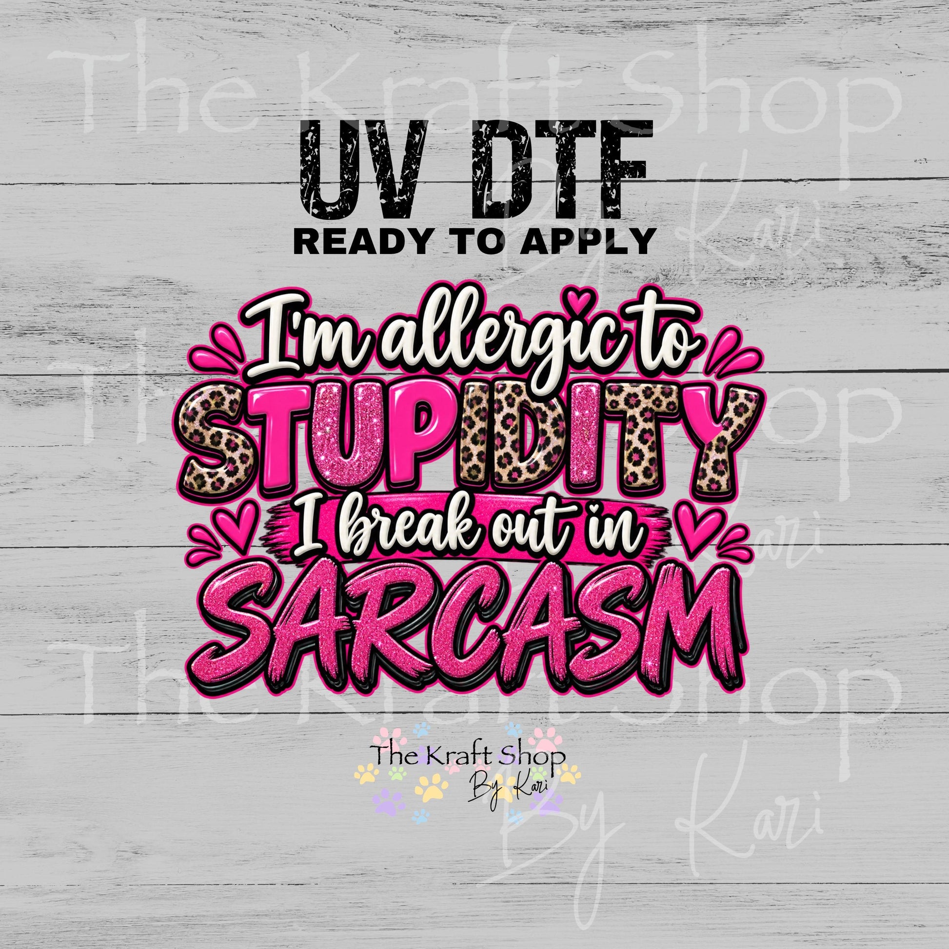 UV DTF Sticker print. I'm Allergic To Stupidity decal, tumbler decal, permanent sticker. #4811