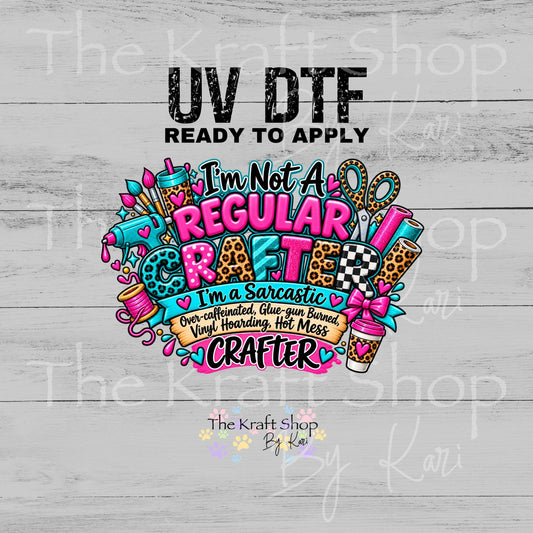 UV DTF Sticker print. I'm Not a Regular Crafter decal, tumbler decal, permanent sticker. #4808